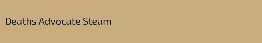 Deaths Advocate Steam
